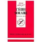 L'Echec scolaire (QUE SAIS-JE ?) (9782130483618) by Best, Francine; Que Sais-je?