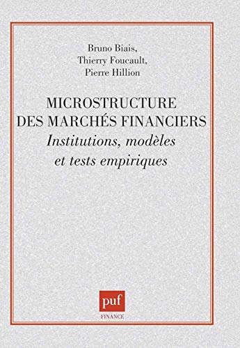 Imagen de archivo de Microstructure des marchs financiers. institutions, modles et tests empiriques a la venta por Gallix