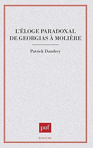 9782130483755: L'loge paradoxal: De Gorgias  Molire