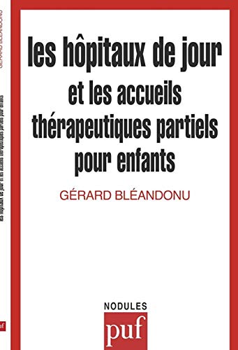 Beispielbild fr Les Hpitaux de jour et les accueils thrapeutiques partiels pour enfants zum Verkauf von medimops