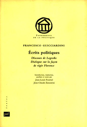Ã‰crits Politiques: Discours De LogroÃ±o, Dialogue Sur La FaÃ§on De RÃ©gir Florence (9782130484905) by Francesco Guicciardini