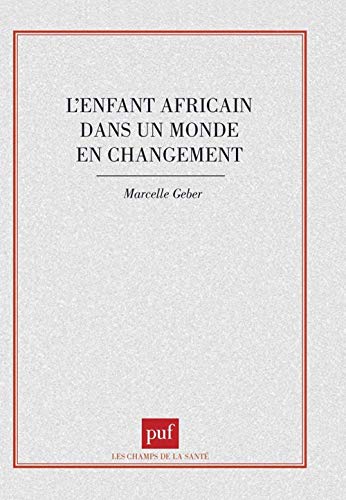 Imagen de archivo de L' Enfant africain dans un monde en changement : Etude ethno-psychologique dans huit pays africains a la venta por medimops