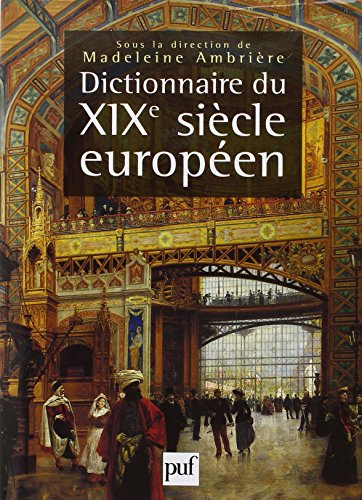 Beispielbild fr Dictionnaire du XIXe sicle europen 1800-1900 zum Verkauf von Ammareal