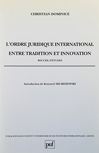 9782130486602: L'ordre juridique international entre tradition et innovatio (Institut de hautes tudes internationales et du dveloppement, Genve)