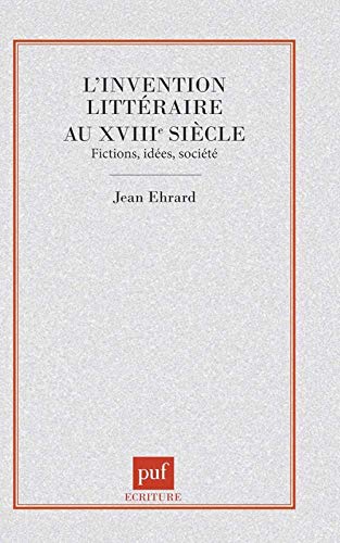 Beispielbild fr L'invention littraire au XVIIIe sicle : fictions, ides, socit zum Verkauf von medimops