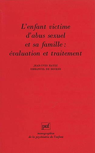 Stock image for L' Enfant victime d'abus sexuel et sa famille : Evaluation et traitement for sale by Ammareal