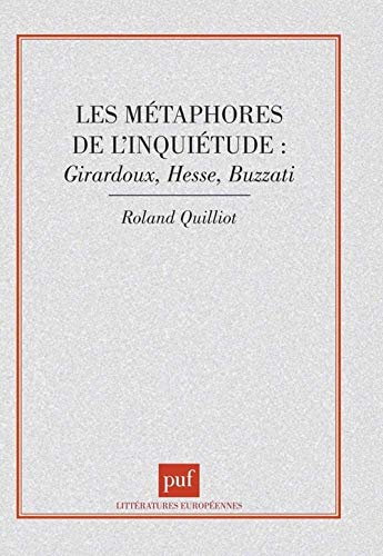 Beispielbild fr Les mtaphores de l'inquitude : Giraudoux, Hesse, buzzati zum Verkauf von Gallix