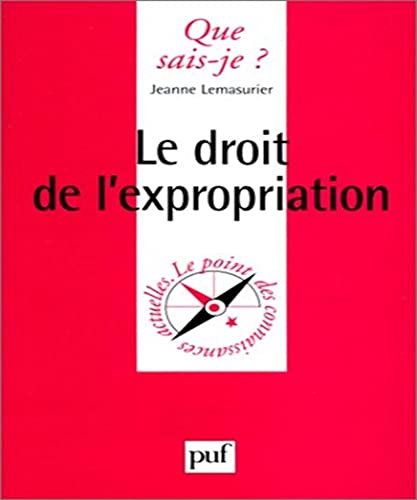 Beispielbild fr LE DROIT DE L'EXPROPRIATION QSJ 3326 zum Verkauf von pompon