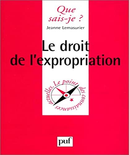 Stock image for LE DROIT DE L'EXPROPRIATION QSJ 3326 for sale by pompon