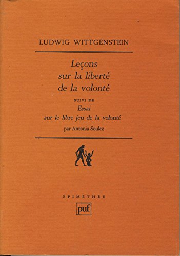 Lecons sur la liberte de la volonte suivi de Essai sur le libre jeu de la volonte par Antonia Sou...