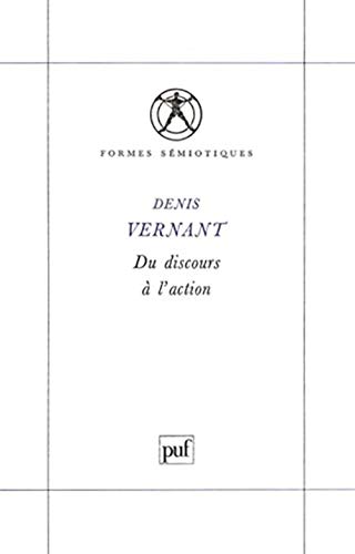 Du discours Ã: l'action (9782130489269) by Vernant, Denis