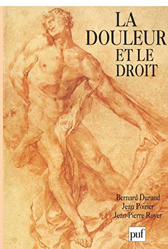 Imagen de archivo de La douleur et le droit : [actes du colloque, Montpellier] a la venta por Revaluation Books