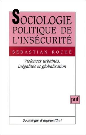 9782130489863: Sociologie politique de l'inscurit : Violences urbaines, ingalts et globalisation, 2e dition