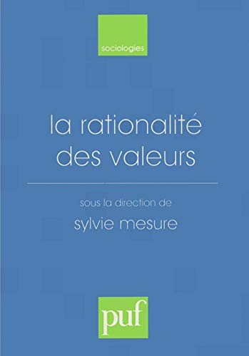 Stock image for La rationalit des valeurs : [actes du colloque, Paris-Sorbonne, octobre 1996] for sale by Revaluation Books