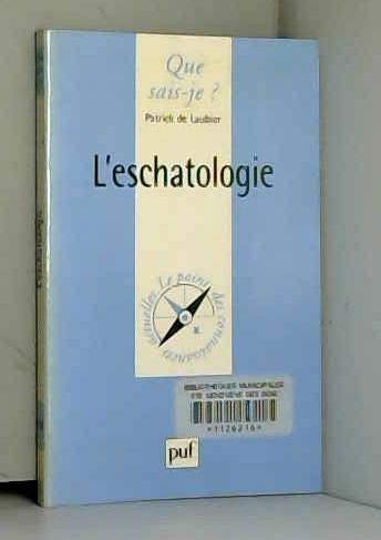 L'Eschathologie (QUE SAIS-JE ?) (9782130489986) by Laubier, Patrick De; Que Sais-je?