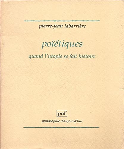 Beispielbild fr Potiques : Quand L'utopie Se Fait Histoire zum Verkauf von RECYCLIVRE