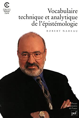 Vocabulaire technique et analytique de l'Ã©pistÃ©mologie (9782130491095) by Nadeau, Robert