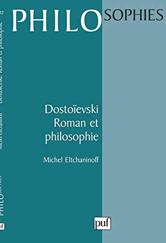 Beispielbild fr Dostoevski. Roman et philosophie zum Verkauf von Gallix