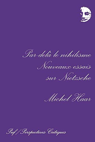 Beispielbild fr Par-del le nihilisme: Nouveaux essais sur Nietzsche zum Verkauf von HPB-Diamond