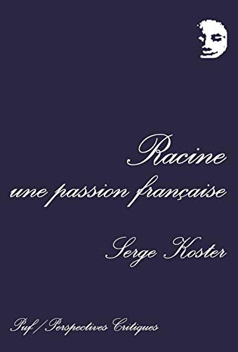Beispielbild fr Racine: Une Passion Franaise zum Verkauf von Anybook.com