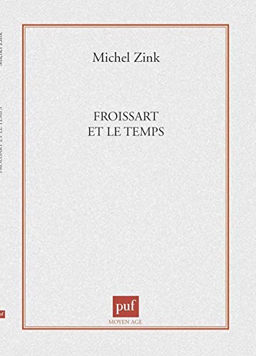 Beispielbild fr Froissart et le temps (Moyen Age) (French Edition) zum Verkauf von Better World Books