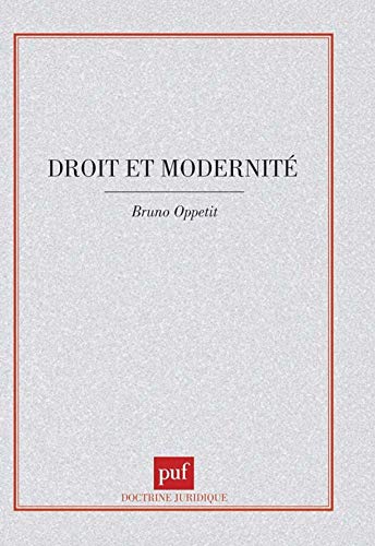 Droit et modernitÃ© (9782130493297) by Oppetit, Bruno