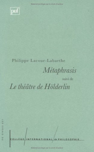 9782130493365: Métaphrasis ;: Suivi de, Le théâtre de Hölderlin (Collection Les essais du Collège international de philosophie) (French Edition)