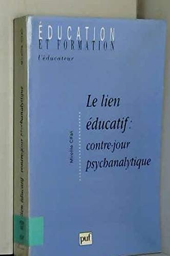 Imagen de archivo de Le Lien ducatif : Contre-jour psychanalytique a la venta por Ammareal