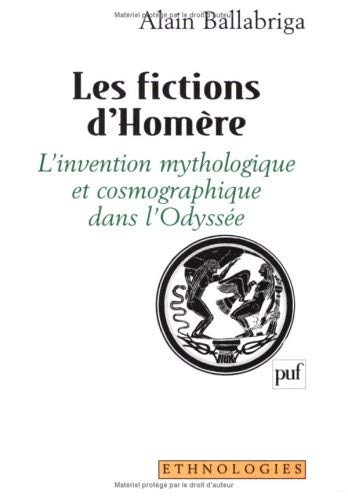 Stock image for Les fictions d'Homre : L'invention mythologique et cosmographique dans l'Odysse for sale by Tamery