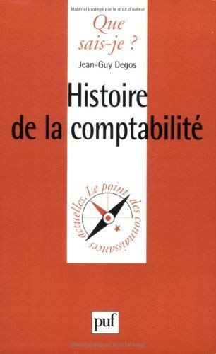 Histoire de la comptabilitÃ© (QUE SAIS-JE ?) (9782130493785) by Degos, Jean-Guy; Que Sais-je?
