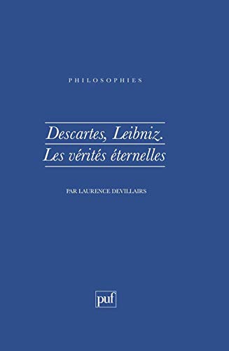 Beispielbild fr Descartes, Leibniz. Les vrits ternelles zum Verkauf von Gallix