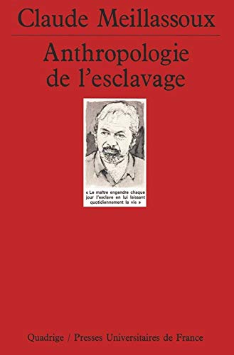 Anthropologie de l'esclavage (9782130494140) by Meillassoux, Claude