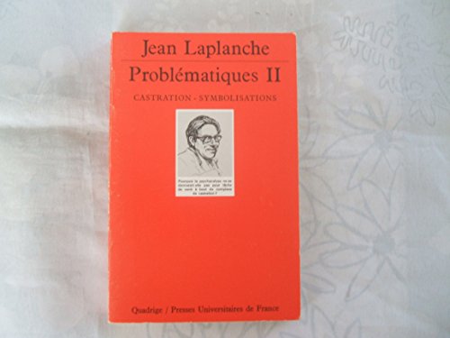 ProblÃ©matiques, tome 2: Castration, symbolisations (QUADRIGE) (9782130495109) by Laplanche, Jean; Quadrige