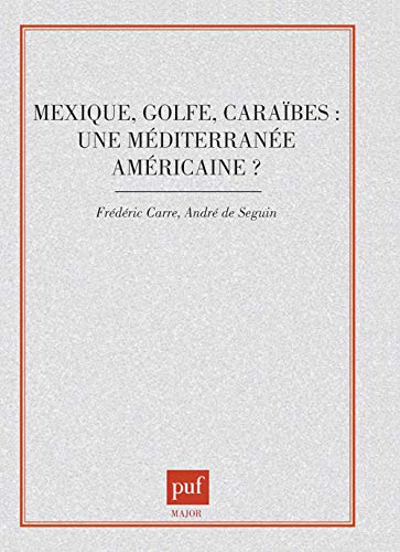 9782130496793: Mexique, Golfe, Carabes : Une mditerrane amricaine ?