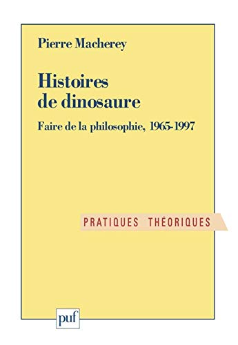 Beispielbild fr Histoires de dinosaure: Faire de la philosophie, 1965 - 1997 zum Verkauf von Gallix