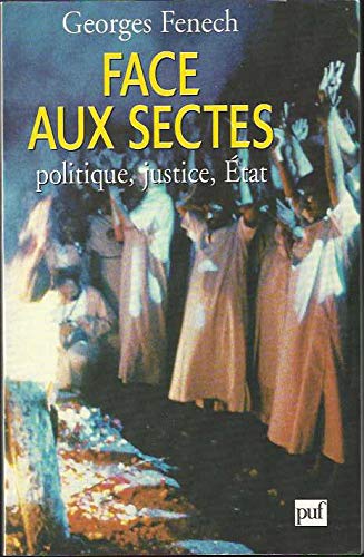 Imagen de archivo de Face aux sectes : Politique, Justice, tat a la venta por Ammareal