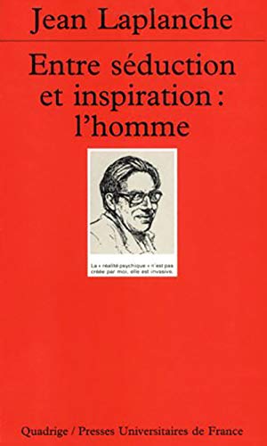 Entre sÃ©duction et inspiration: l'homme (9782130499947) by Laplanche, Jean