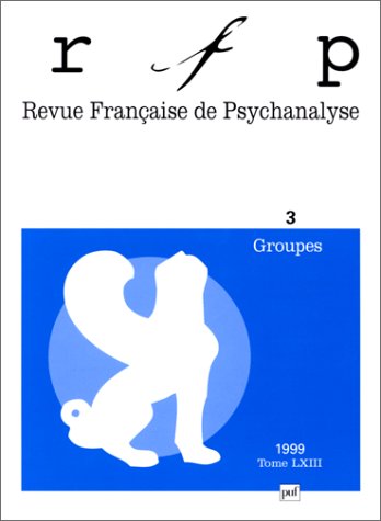 Beispielbild fr Revue franaise de Psychanalyse, numro 3, tome 63, 1999 zum Verkauf von Librairie Th  la page