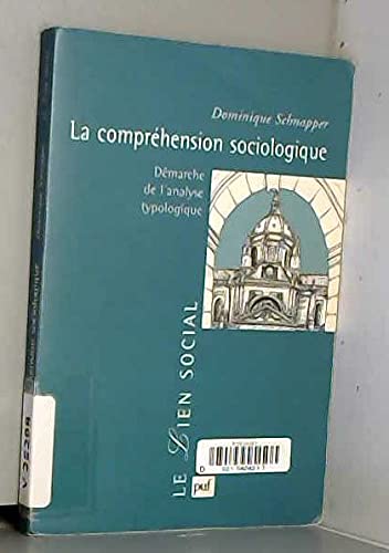 Beispielbild fr LA COMPREHENSION SOCIOLOGIQUE. Dmarche de l'analyse typologique zum Verkauf von medimops