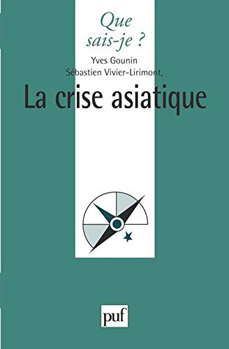 La crise asiatique (9782130501992) by Gounin, Yves; Vivier-Lirimont, SÃ©bastien
