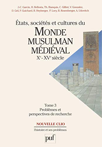 Stock image for tats, socits et cultures du monde musulman mdival (Xe-XVe sicle). Tome 3: Problmes et perspectives de recherche for sale by Gallix