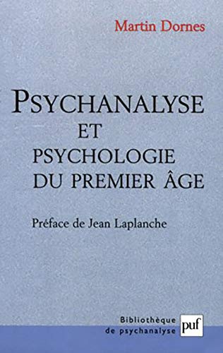 Psychanalyse et psychologie du premier Ã¢ge (9782130503071) by Dornes, Martin