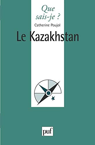 Le Kazakhstan (9782130504481) by Poujol, Catherine
