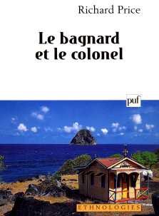 Le Bagnard et le Colonel (ETHNOLOGIES) (9782130505327) by Price, Richard; Price, Sally