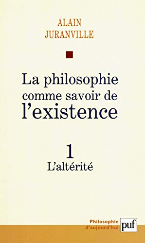 9782130505440: La philosophie comme savoir de l'existence: Tome 1, L'altrit