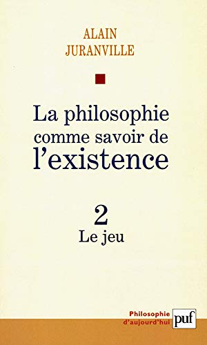 9782130505457: La philosophie comme savoir de l'existence: Tome 2, Le jeu