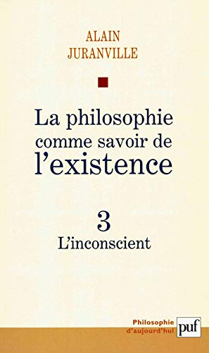 9782130505464: La philosophie comme savoir de l'existence: Tome 3, L'inconscient