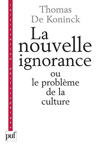 Imagen de archivo de La Nouvelle Ignorance ou le problme de la culture a la venta por Ammareal