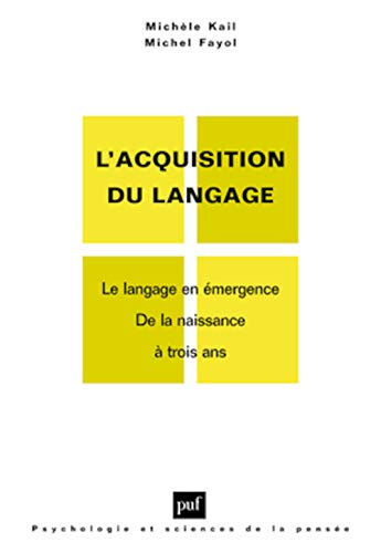 Beispielbild fr L' Acquisition du langage, tome 1 : Le langage en mergeance, de la naissance  trois ans zum Verkauf von Ammareal