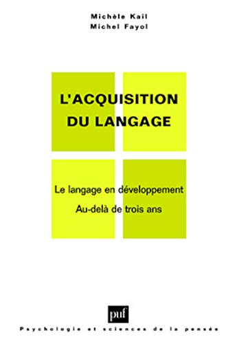 Beispielbild fr L'acquisition du langage. Volume II: Le langage en dveloppement. Au-del de 3 ans zum Verkauf von Buchpark